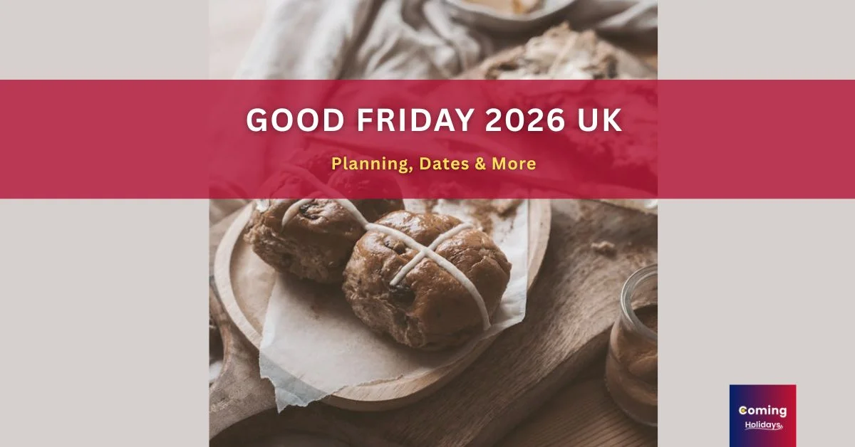 Good Friday 2026 UK - Planning, Dates & More