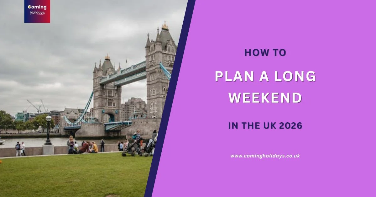Plan a Long Weekend in the UK 2026