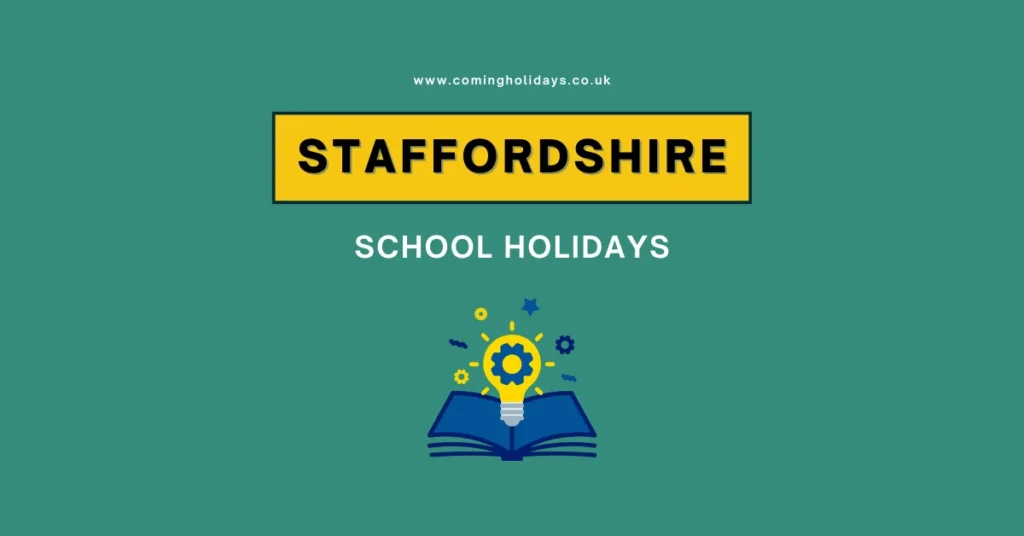 Staffordshire School Holidays and Term Dates